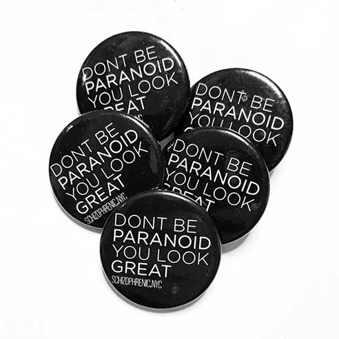 Button - don't be paranoid you look great