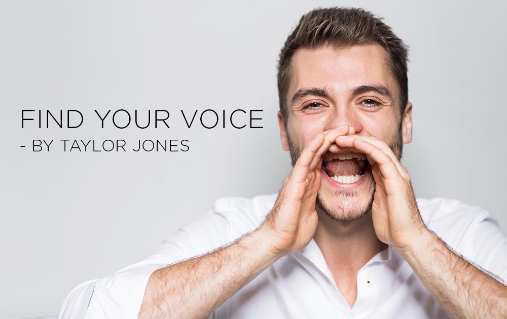 Find Your Voice - by Taylor Jones