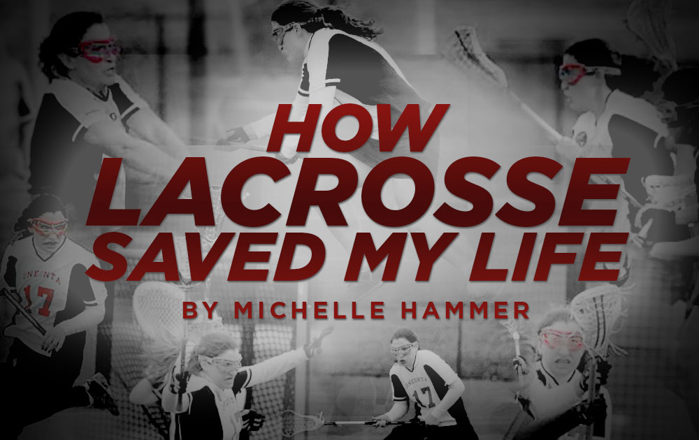 How the sport of Lacrosse saved my Life