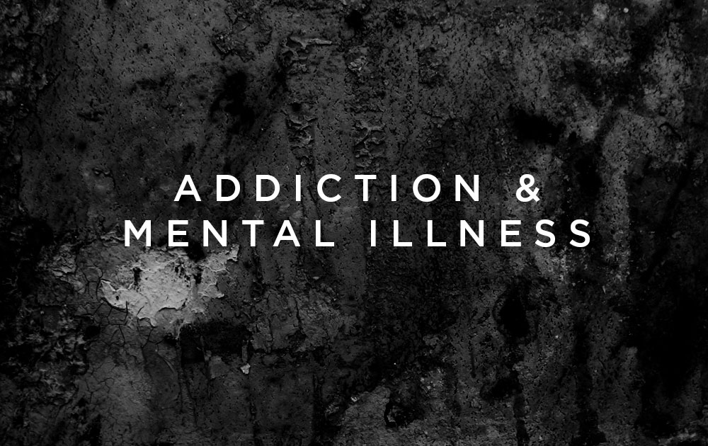 Addiction & Mental Illness