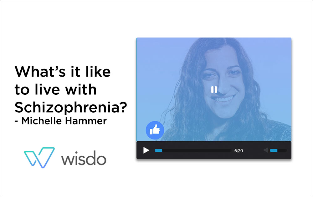 What's it Like to Live with Schizophrenia - A Video by Wisdo