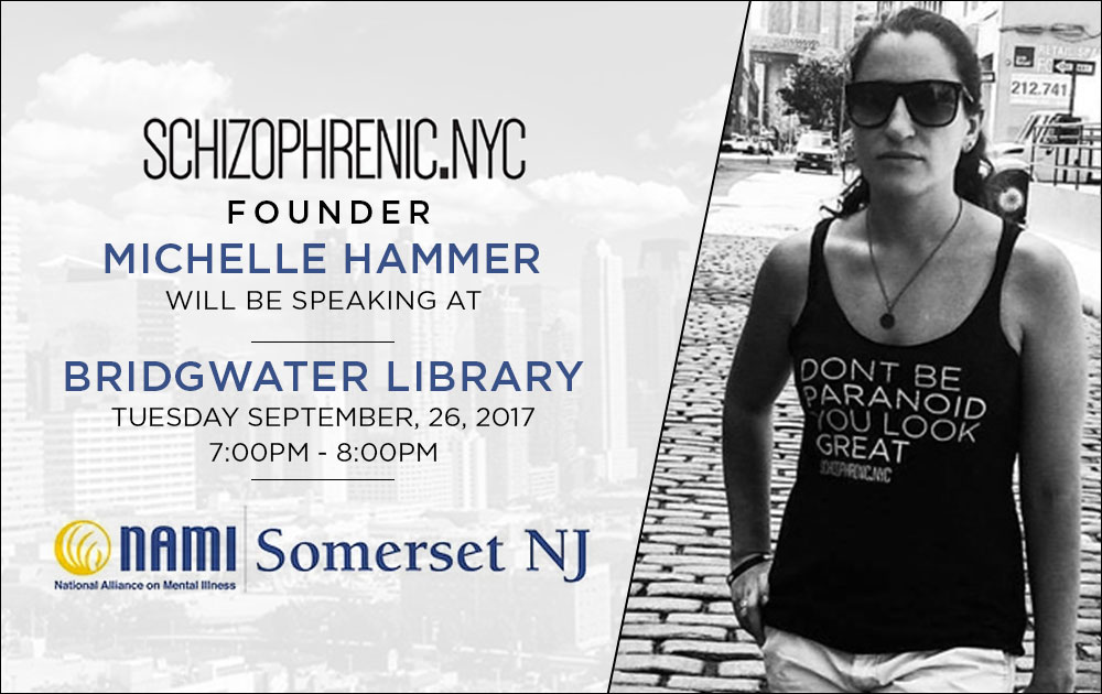 Schizophrenic.NYC Founder, Michelle will be speaking for NAMI Somerset, New Jersey, Sept. 26th