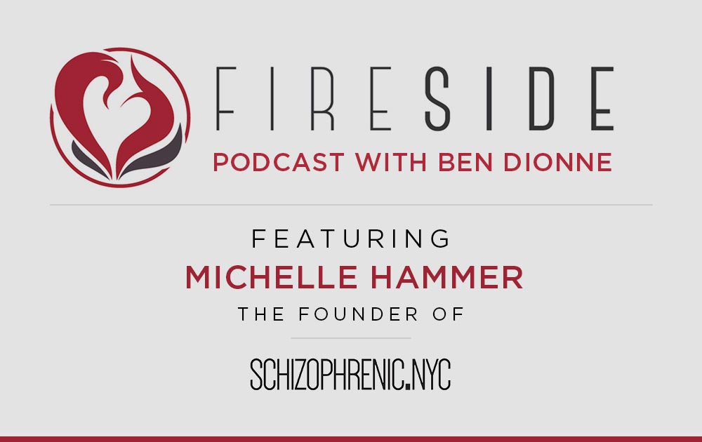 FIRESIDE CHAT Podcast with Ben Dionne features Schizophrenic.NYC