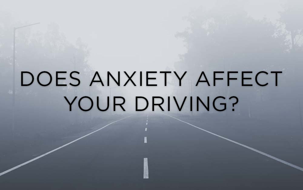 Does Anxiety Affect Your Driving?