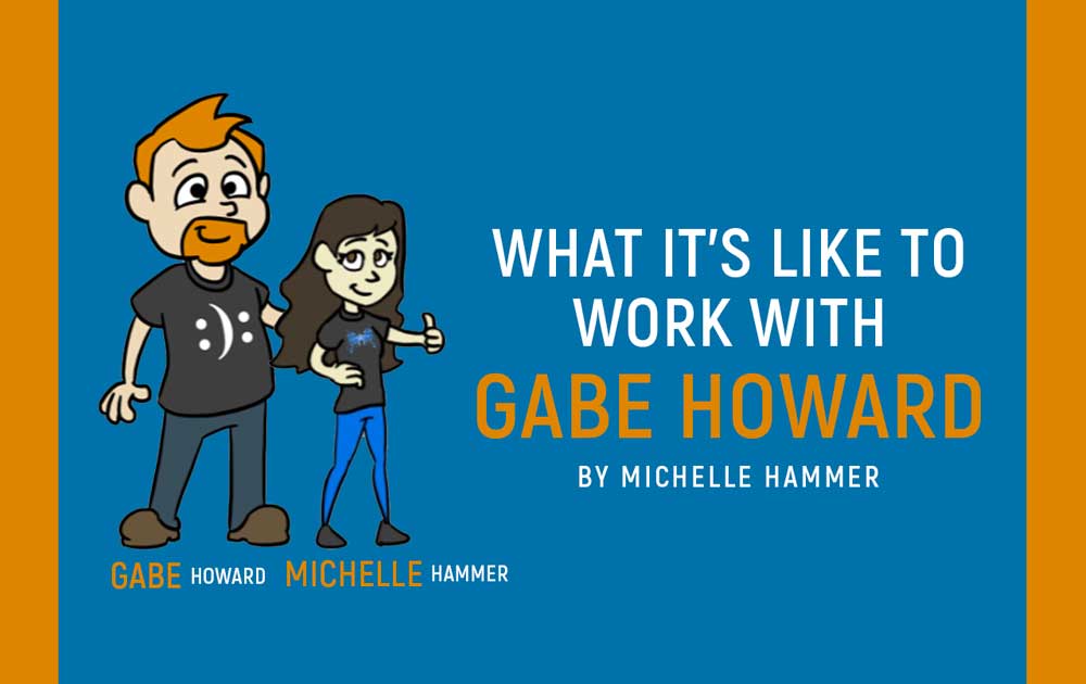 What It's Like To Work With Gabe Howard