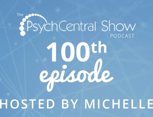 Michelle Hosts the 100th Podcast of the PsychCentral Show!