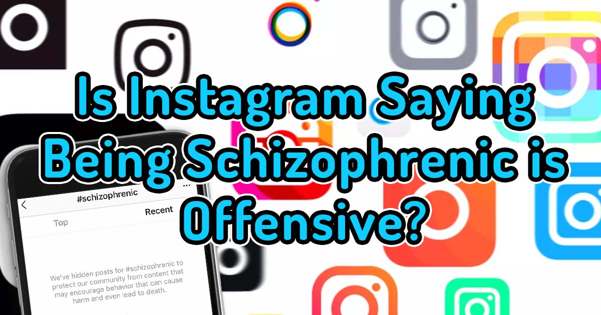 Is Instagram Saying Being Schizophrenic is Offensive?