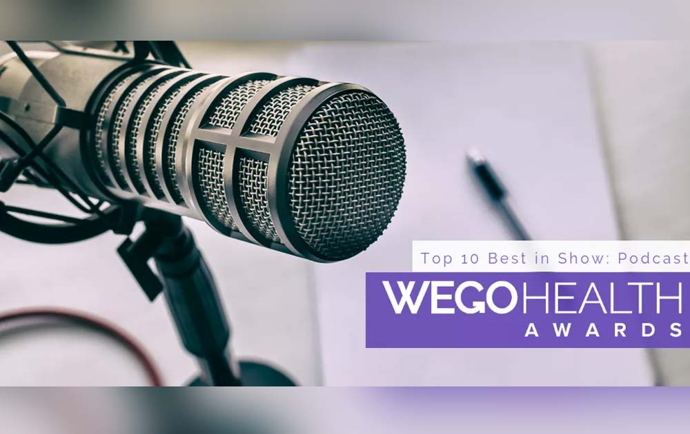 We made it into Wego Health 2018 Top 10 Best in Show Podcasts!