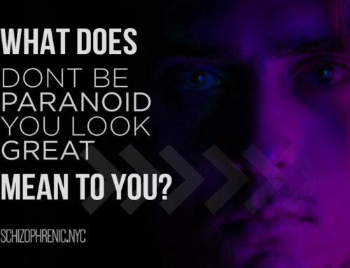 What Does “Don’t Be Paranoid, You Look Great” Mean To You?