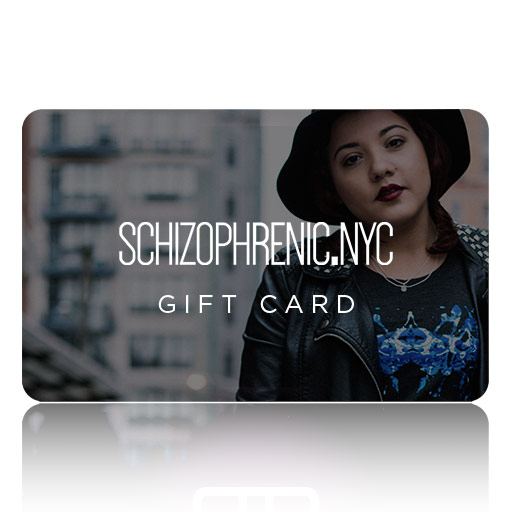 Schizophrenic.NYC Gift Card