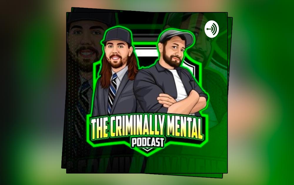 Criminally mental podcast