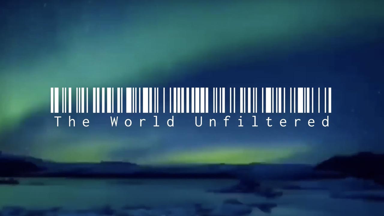 the world unfiltered video