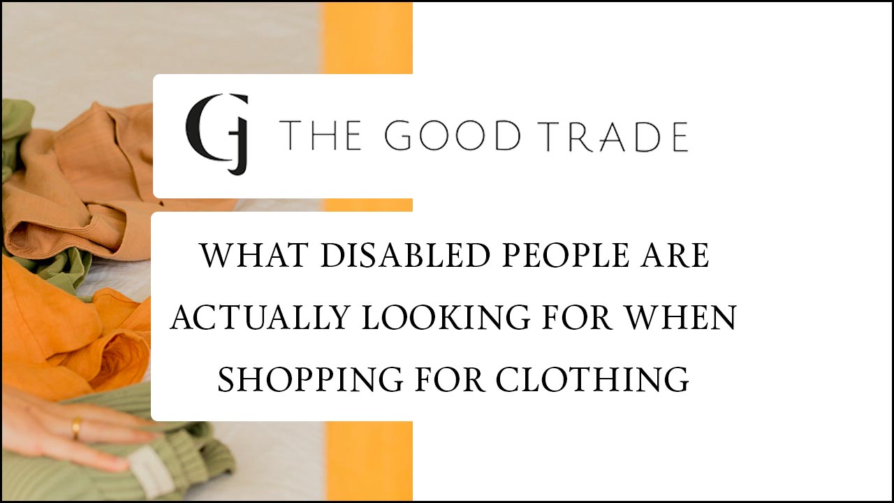 What disabled people are actually looking for when shopping for clothing