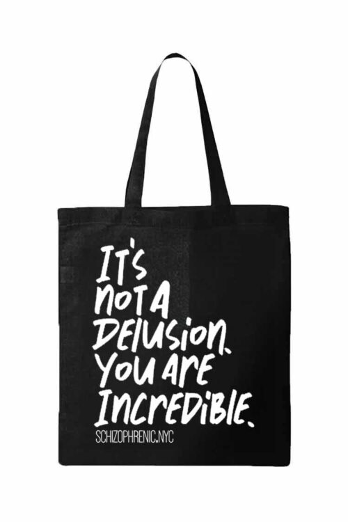It's Not A Delusion. You Are Incredible - Black Tote