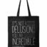 It's Not A Delusion. You Are Incredible - Mental Health Awareness Black Tote