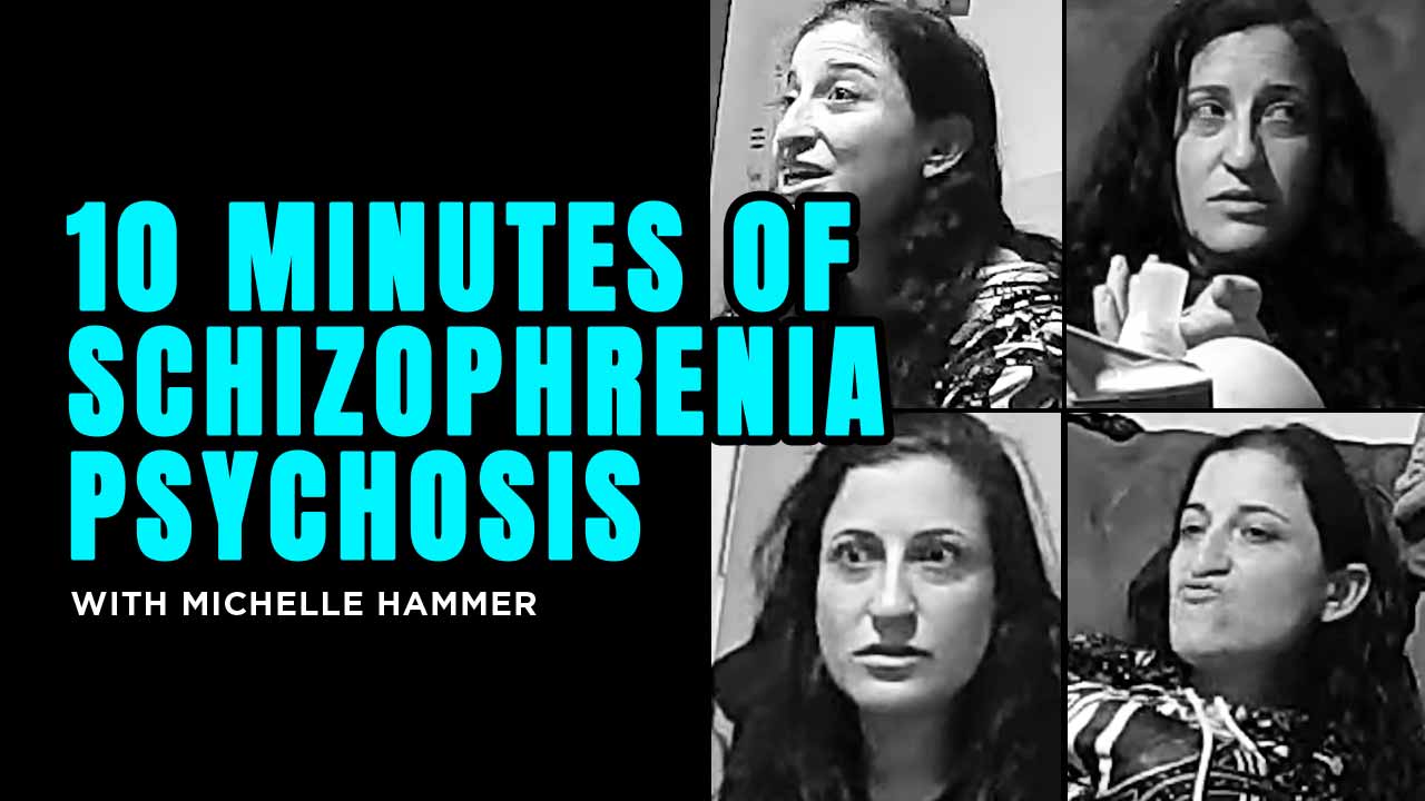 10 Minutes of Schizophrenia Psychosis