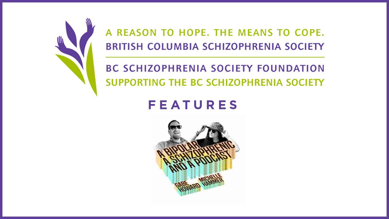 British Columbia Schizophrenia Society Features BSP