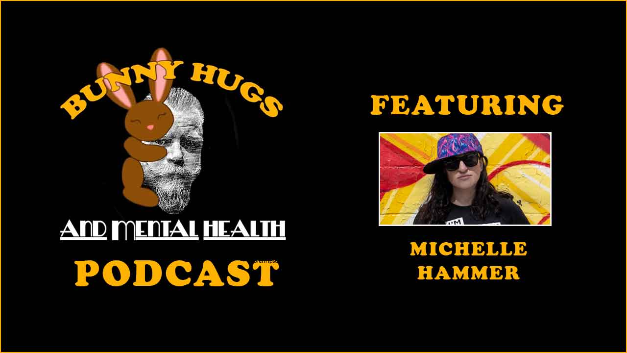 Bunny Hugs and Mental Health Featuring Michelle Hammer