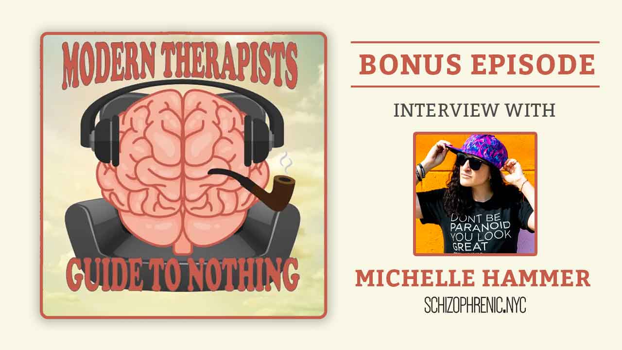 Modern Therapists' Guide to Nothing Featuring Michelle Hammer
