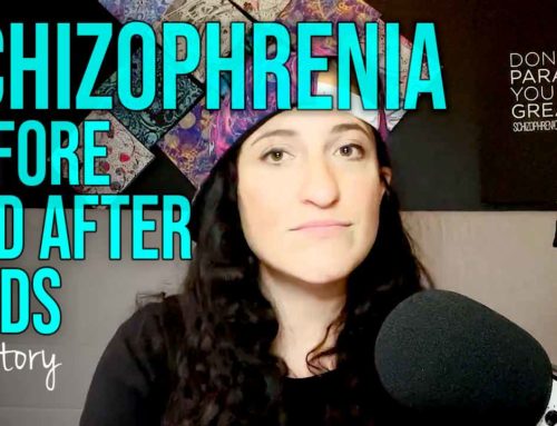 Schizophrenia Before and After Meds | My Story