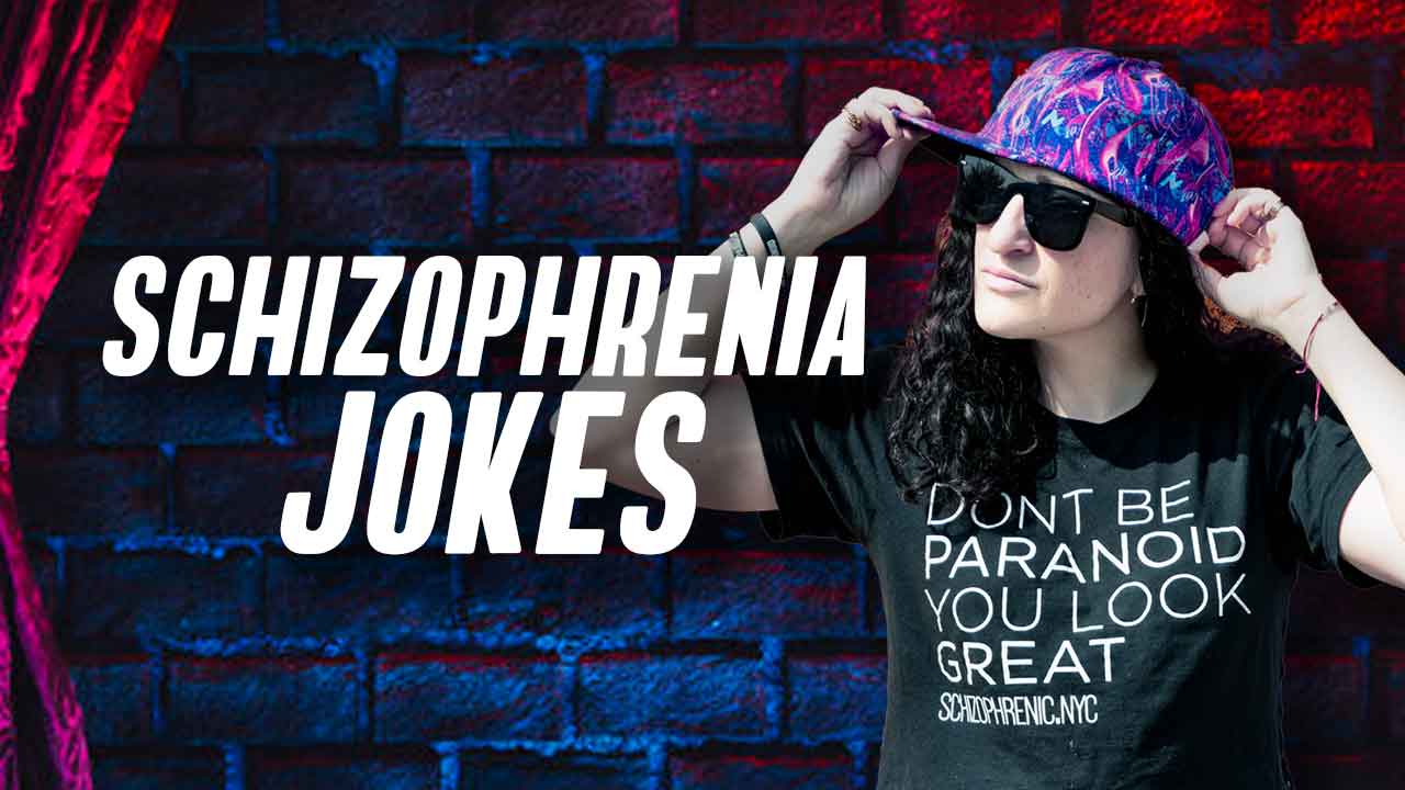 Jokes About Schizophrenia
