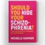 Should You Hide Your Schizophrenia?