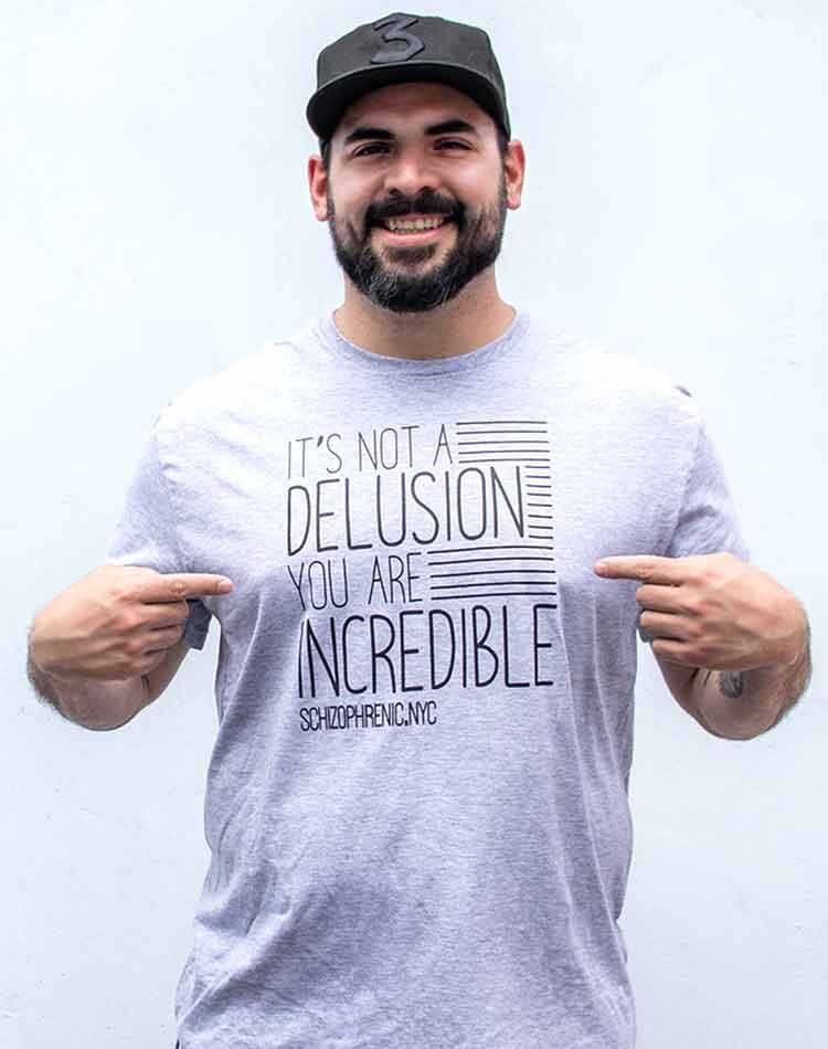 it's not a delusion, you are incredible. Mental Health T-Shirt